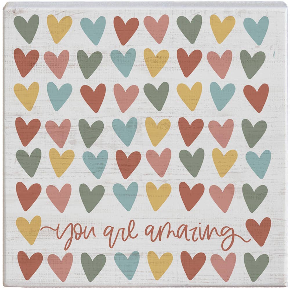 You Amazing Hearts: 5.25" x 5.25" x 0.75"