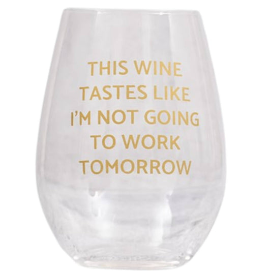 "Not Going To Work" Wine Glass