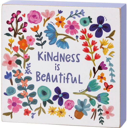 Kindness Is Beautiful Block: 4" x 4" x 1"