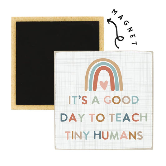 Teach Tiny Humans Magnet