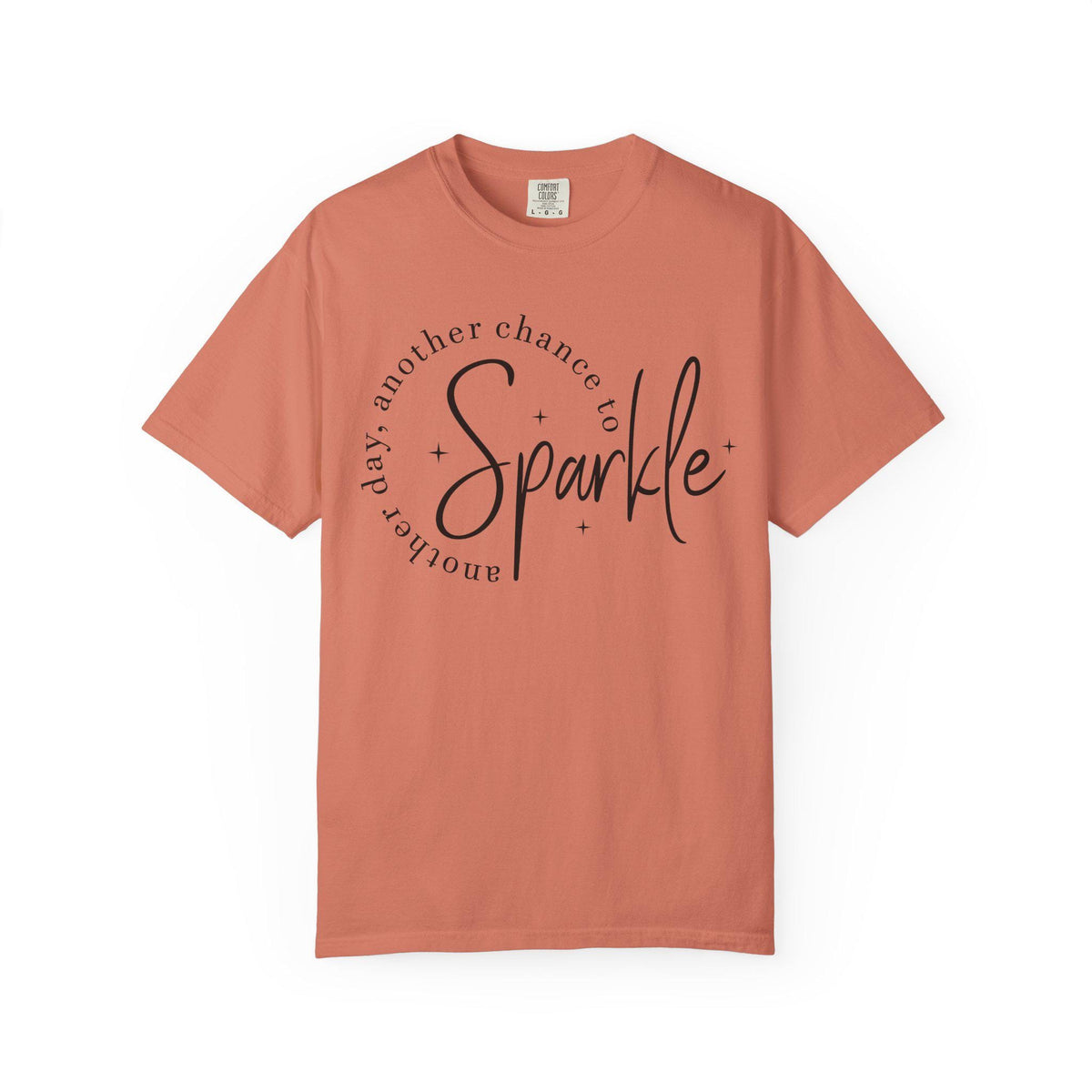 Comfort Colors Sparkle Tee, Another Day Another Chance to Sparkle, Inspirational Graphic Shirt for Women