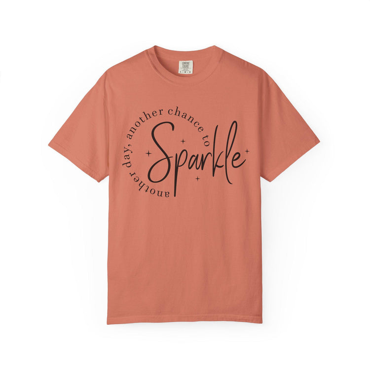 Comfort Colors Sparkle Tee, Another Day Another Chance to Sparkle, Inspirational Graphic Shirt for Women