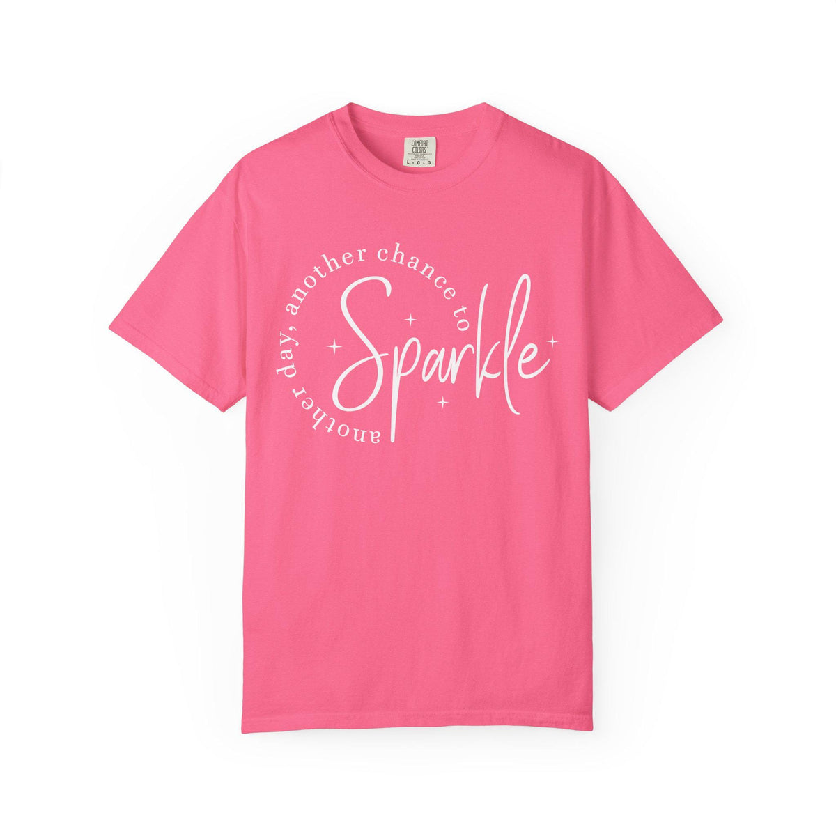 Comfort Colors Sparkle Tee, Another Day Another Chance to Sparkle, Inspirational Graphic Shirt for Women