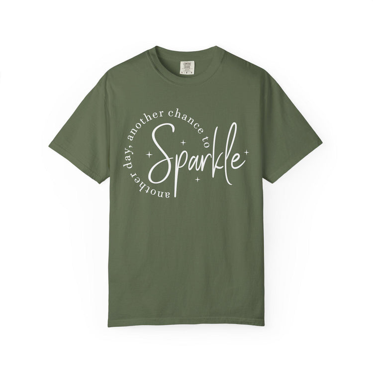 Comfort Colors Sparkle Tee, Another Day Another Chance to Sparkle, Inspirational Graphic Shirt for Women