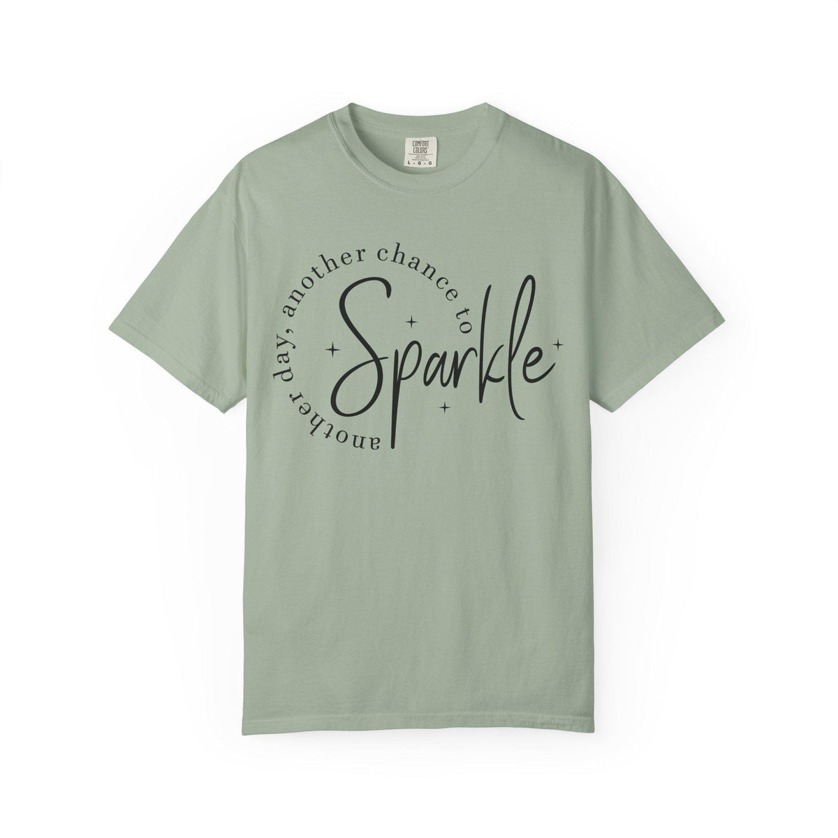Comfort Colors Sparkle Tee, Another Day Another Chance to Sparkle, Inspirational Graphic Shirt for Women