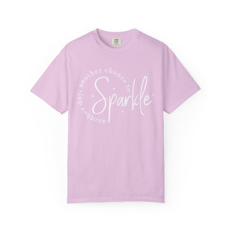 Comfort Colors Sparkle Tee, Another Day Another Chance to Sparkle, Inspirational Graphic Shirt for Women