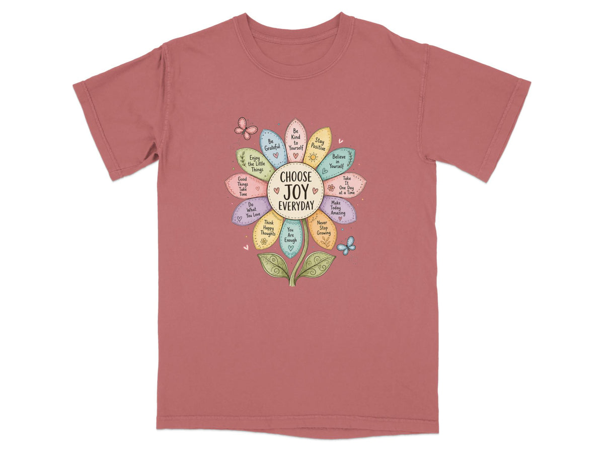 T-shirt with "CHOOSE JOY EVERYDAY" in a floral design with motivational phrases.