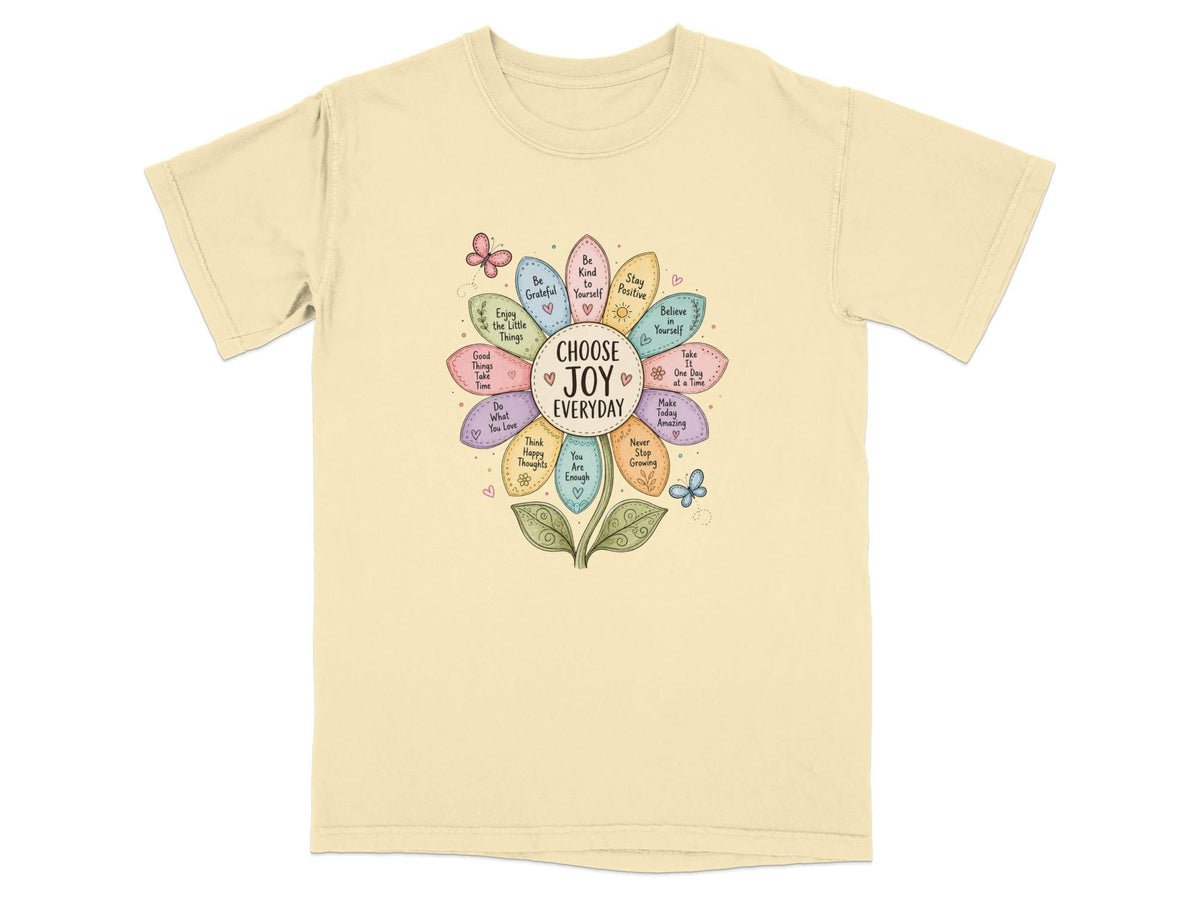 T-shirt with a flower design listing phrases like "Choose Joy Everyday" and "Be Yourself".