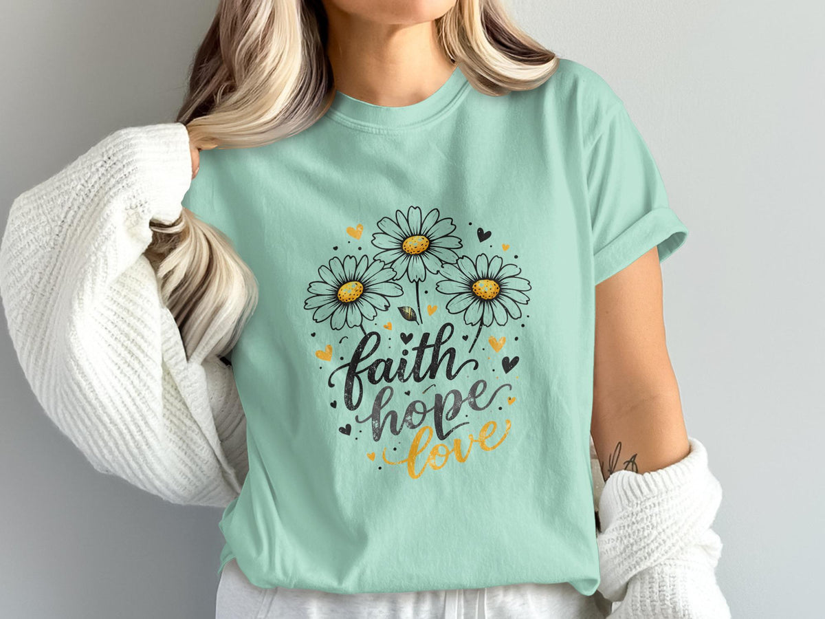 Mint t-shirt with "Faith Hope Love" text and daisy graphic.
