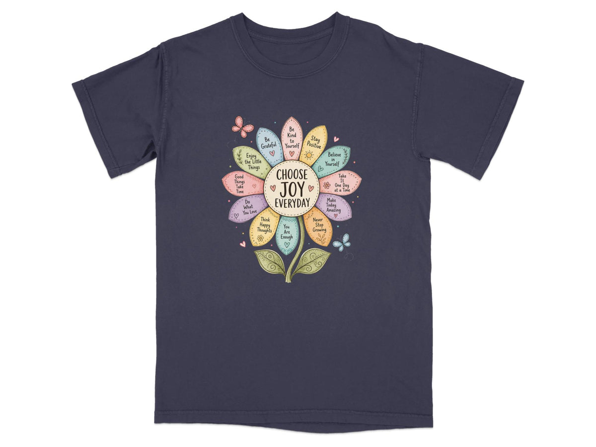 T-shirt with "CHOOSE JOY EVERYDAY" in a floral design with inspirational phrases.
