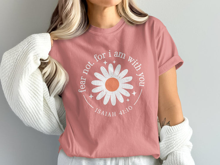 Coral t-shirt with daisy graphic and text "fear not, for I am with you Isaiah 41:10".