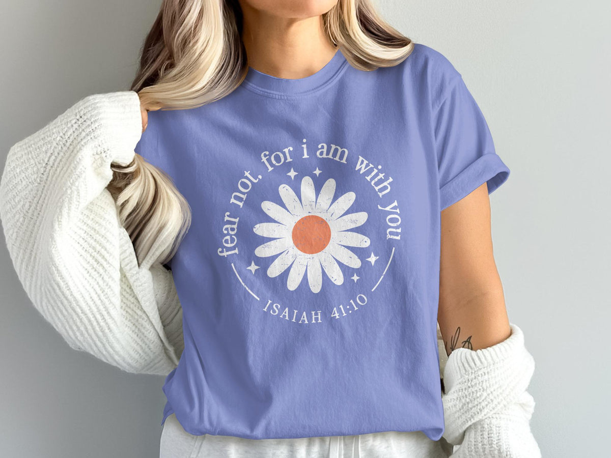 Periwinkle t-shirt with a daisy graphic and text "fear not, for I am with you Isaiah 41:10".