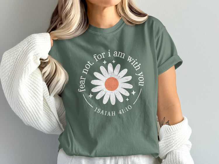 Green t-shirt with white graphic: daisy, "fear not, for i am with you", and Isaiah 41:10.