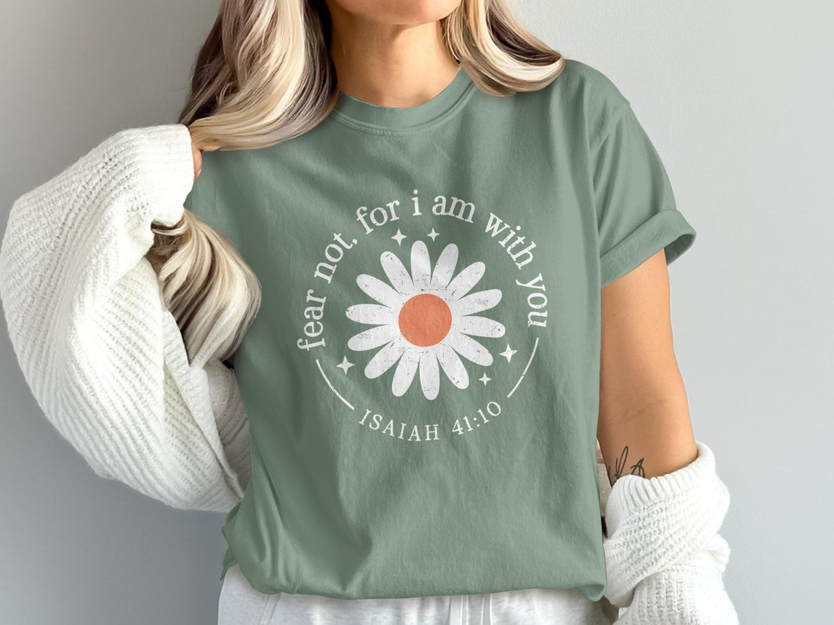 Green t-shirt with daisy graphic and text "fear not, for I am with you ISAIAH 41:10".