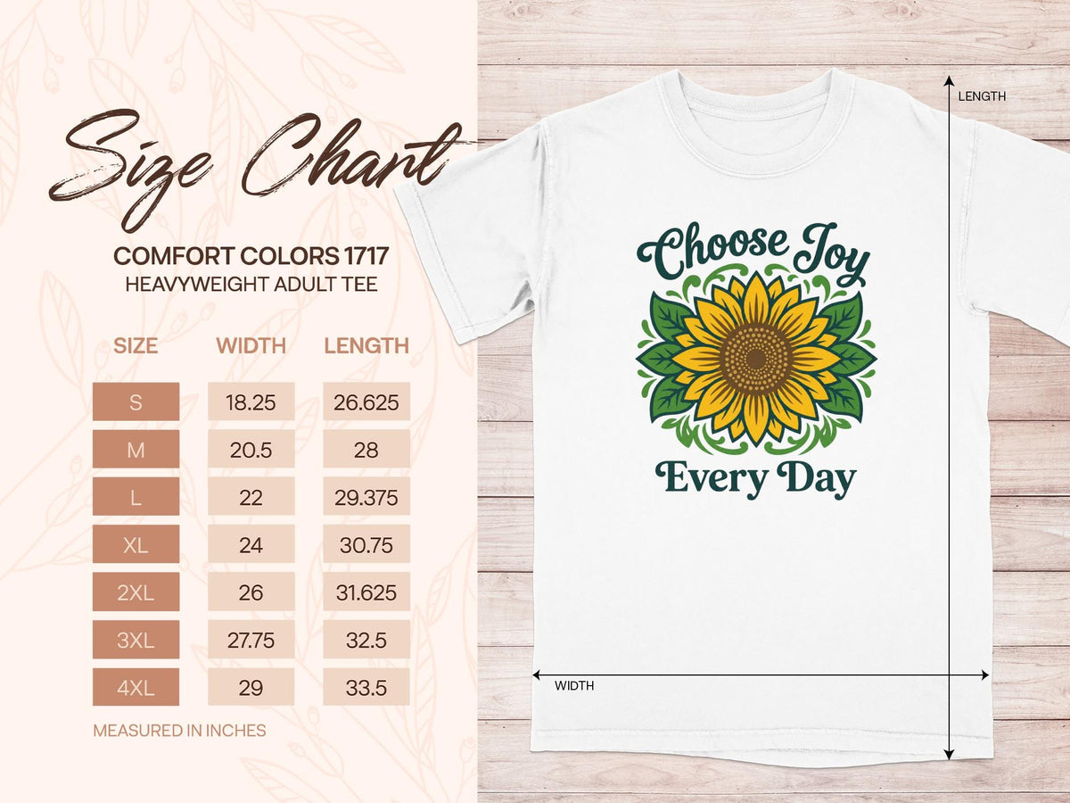 Comfort Colors 1717 heavyweight tee size chart with "Choose Joy Every Day" sunflower graphic.