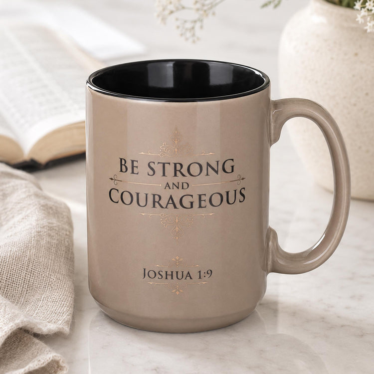 Be Strong and Courageous Coffee Mug, Joshua 1:9 Christian Gift, Faith Encouragement