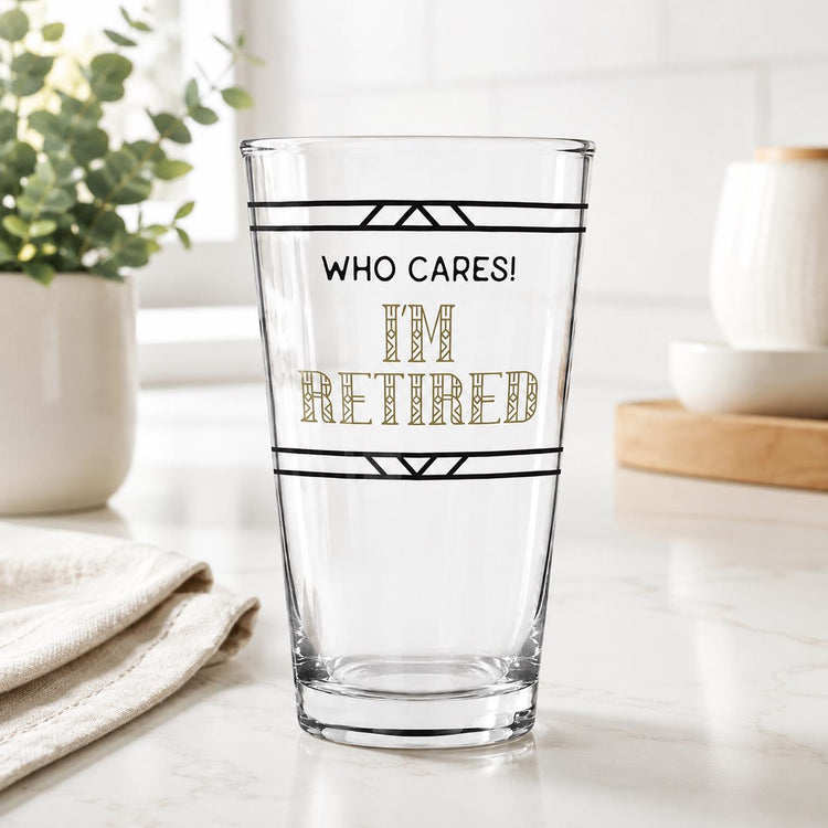 Humorous Retirement Pint Glass, Novelty Beer Drinkware, Retired Gift