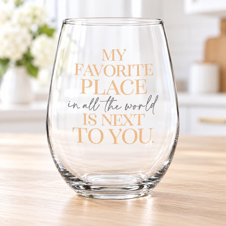 Romantic Stemless Wine Glass, "My Favorite Place Is Next to You" Anniversary Gift