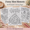 Funny Mom Moments Coloring Pages, 24 Printable PDF (Digital Download)